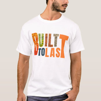 Byggd för att hålla – Tålig, tillförlitlig,  Tillv T Shirt