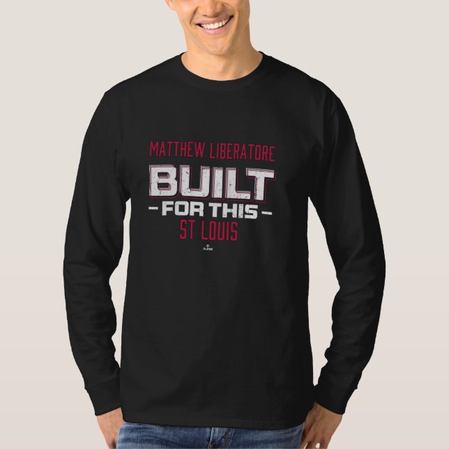 Byggd För Detta Matthew Liberatore St Louis Basebo T Shirt (Framsida)