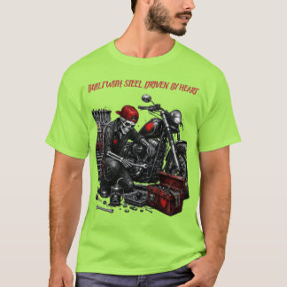 Byggd i stål. Driven av hjärta. T Shirt