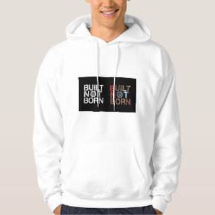 Byggd Inte Född Motiverande Hoodie