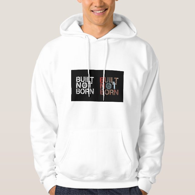 Byggd Inte Född Motiverande Hoodie (Framsida)