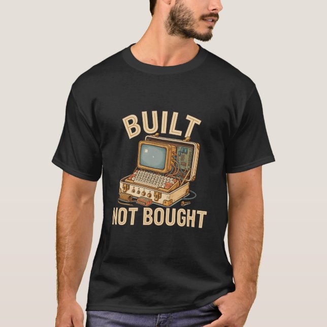 Byggd Inte Köpt T Shirt (Framsida)