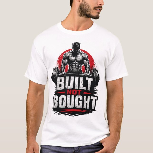 Byggd Inte Köpt T Shirt (Framsida)