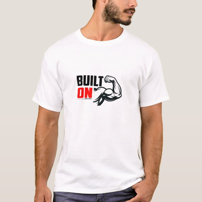 Byggd På Konsistens - Gym T-Shirt (Framsida)