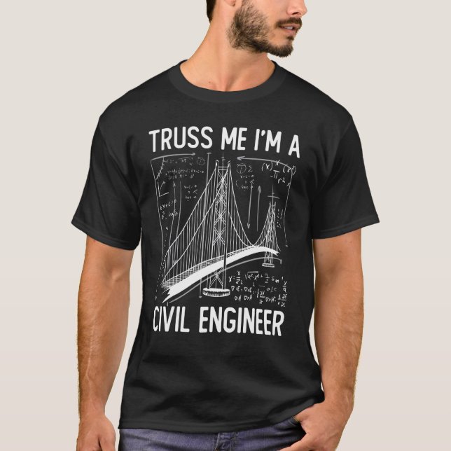 Byggingenjörskonst Truss mig att jag är en civil E T Shirt (Framsida)