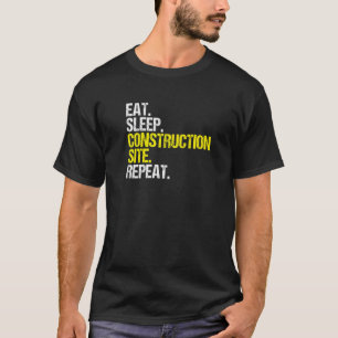 Byggnadsarbetare på byggarbetsplatsen - Eat-sömnby T Shirt