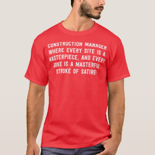 Byggnadshanterare där varje plats är mästerverk t shirt
