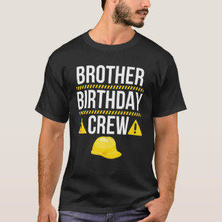 Byggnationsarbetare för brother Birthday Crew T Shirt
