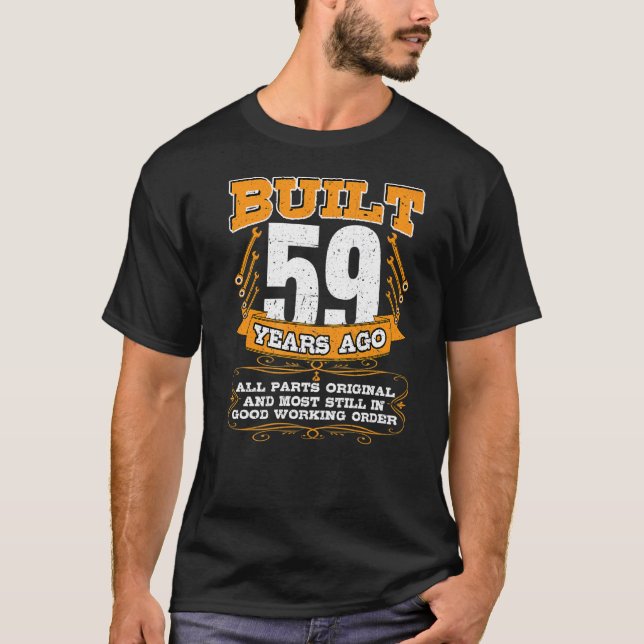 Byggt 59 år alla delar, ursprungliga och icke-Bra  T Shirt (Framsida)