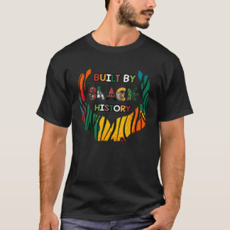 Byggt av svart historik för svart historik månad t shirt