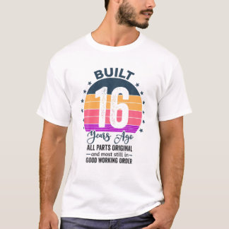 Byggt för 16 år sedan, alla delar, ursprunglig Vin T Shirt