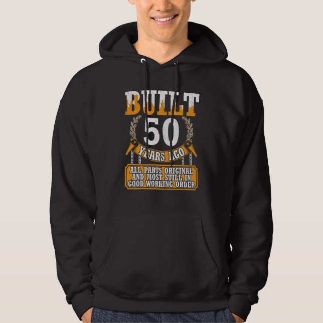 Byggt för 50 år sedan, ursprungligast i Bra arbete Hoodie (Framsida)
