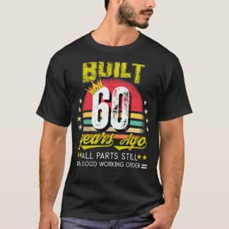 Byggt för 60 år sedan 60:e Födelsedagsfesten 60 år T Shirt