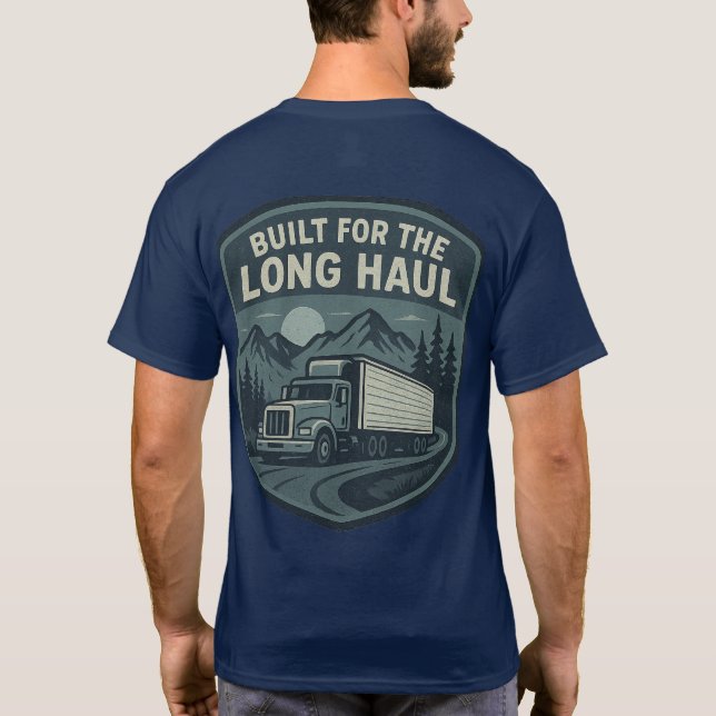 Byggt för Long Haul Trucker T-Shirt (Baksida)