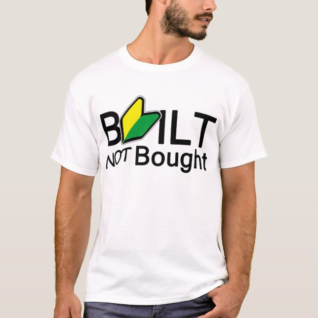 Byggt, inte köpt t shirt (Framsida)