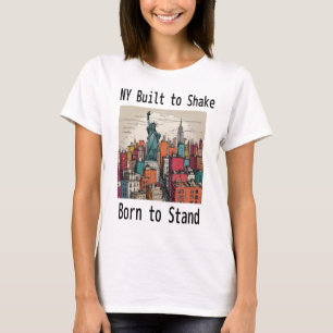 Byggt till Shake, Born till Stå T Shirt