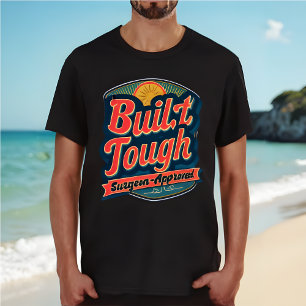 Byggt Tuff, kirurgisk godkännande - kirurgisk åter T Shirt