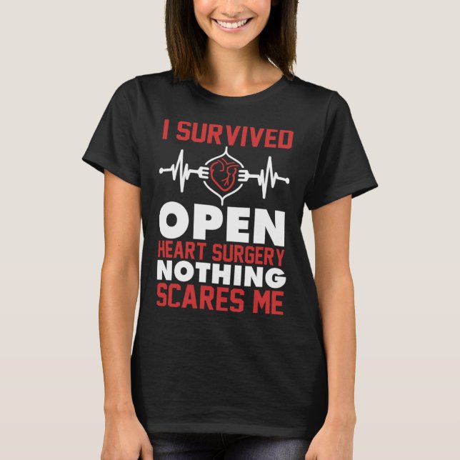 Bypass I Survived Open Heart Surgery Nothing Scare T Shirt (Framsida)