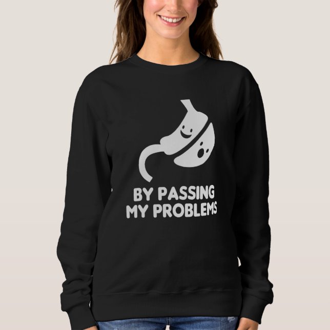 Bypassing My Problem Bariatric Surgery Gastric Sur T Shirt (Framsida)
