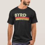 BYRD Surname Funny Retro Vintage 80s 90s Birthday T Shirt<br><div class="desc">BYRD Surname Funny Retro Vintage 80s 90s Birthday Reunion T Shirt</div>