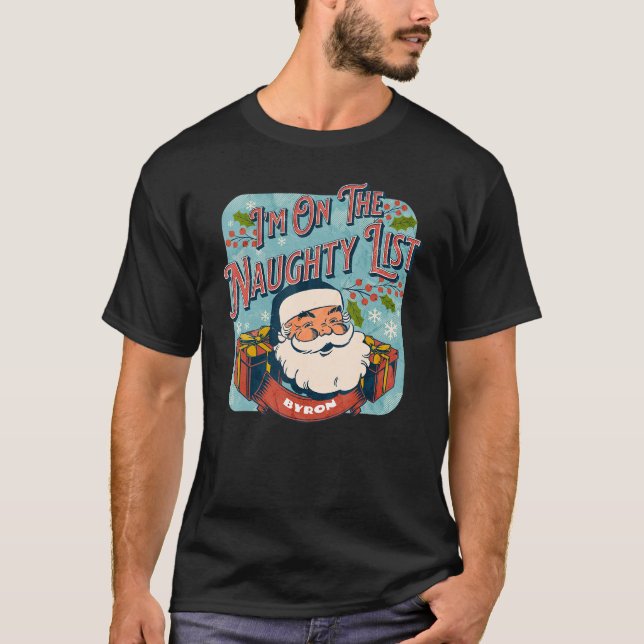 Byron Christmas Naughty List  Santa xmas holiday T Shirt (Framsida)