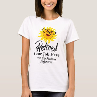 Byt jobbjobb som är trötta, inte mitt problem t shirt