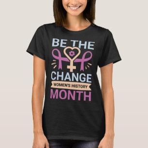Byt kvinnohistoriemånad t shirt