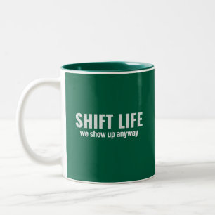 BYT LIV - vi dyker upp ändå Shift Life Två-Tonad Mugg