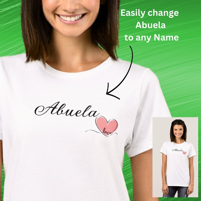 Byt Namn / Titel Abuela Heart T Shirt (Skapare uppladdad)