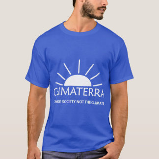 Byt samhälle inte klimatet t shirt