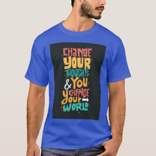 Byt tanke och ändra din värld 1 t shirt