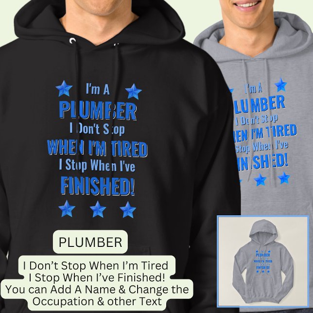 Byt text, jag är PLUMBER, sluta inte att vara tröt Hoodie (Skapare uppladdad)