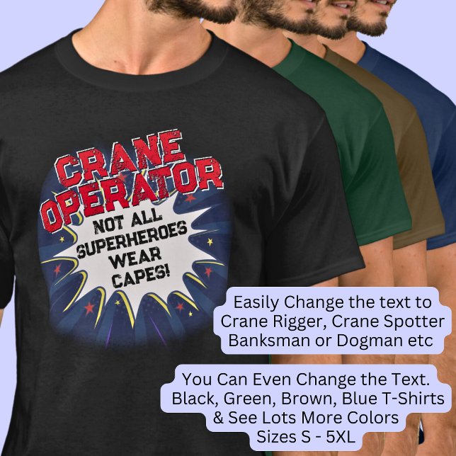 Byt text, KRANOPERATÖR, Inte alla superhjältar T Shirt (Skapare uppladdad)