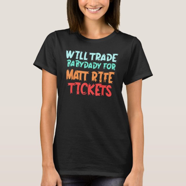 Byter Babydaddy mot Matt Rife-biljetter_1 T Shirt (Framsida)