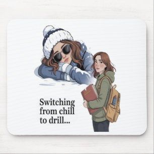 Byter från chill till drill musmatta