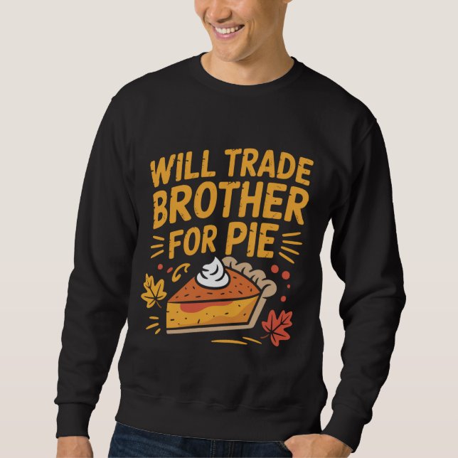 Byter gärna bror mot paj Rolig Thanksgiving Lång Ärmad Tröja (Framsida)