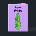 BZ- Funny Pickle Birthday Card Kort<br><div class="desc">Lustigt fyllnadskort säger att Grattis på födelsedagen är utanför och jag är plockad på insidan. Fånig och roligt.</div>