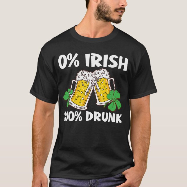 C 0 Irish 100 Drunk St patrick's day T Shirt (Framsida)