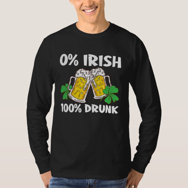 C 0 Irländsk 100 Berusad St Patrick's Day T Shirt (Framsida)