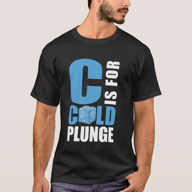 C är för Kall Plunge Ice Bath T Shirt (Framsida)