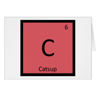 C - Catsup Kemi Periodiska Systemet Symbol Ketchup Hälsningskort