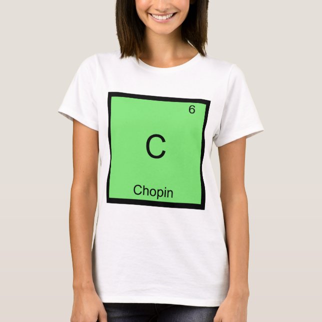 C - Chopin Rolig Kemisk Element Symbol T-Shirt (Framsida)