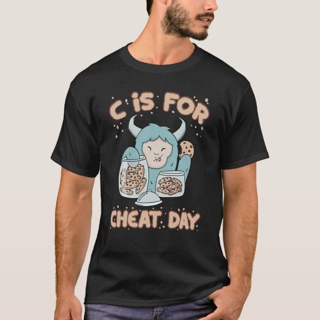 C Is For The Cheat Day Break Diet Cheat Day T Shirt (Framsida)