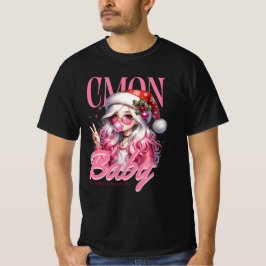 C’mon Baby – Christmas Fun Girl Design T Shirt
