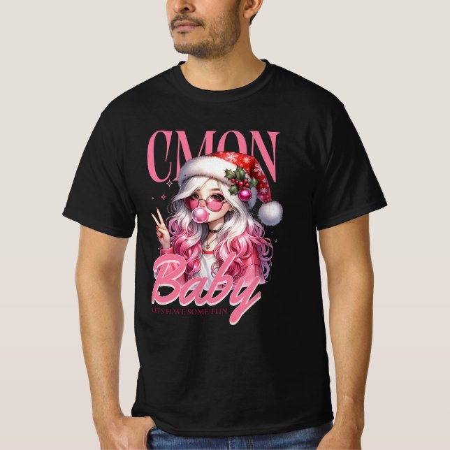 C’mon Baby – Christmas Fun Girl Design T Shirt (Framsida)