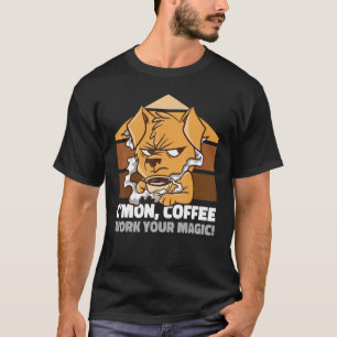 C.mon kaffet jobbar med din magiska Grim hund T Shirt