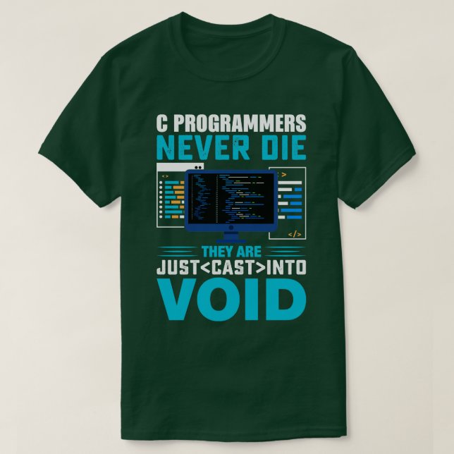 C Programmerare dör aldrig.. de kastas i tomrum T Shirt (Design framsida)