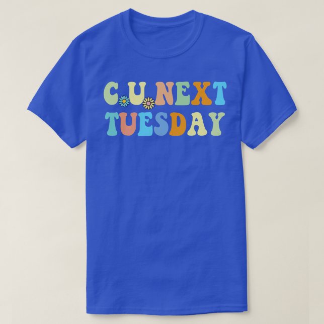 C U Nästa tisdag: Retro Groovy T Shirt (Design framsida)