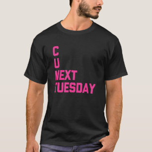 C U Nästa tisdag: Sarkastic Coola Cute T Shirt