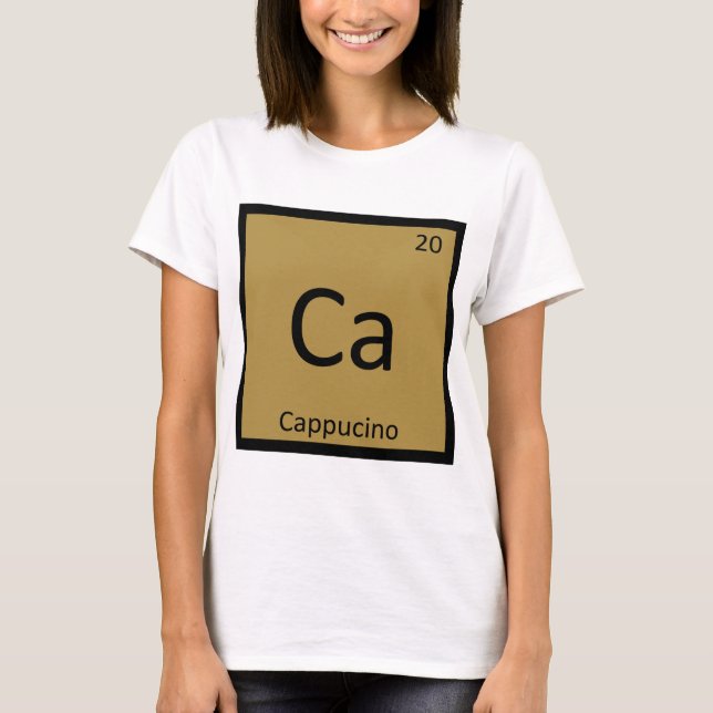Ca - Cappucino Kaffe Kemi Periodiska Systemet T Shirt (Framsida)
